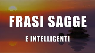 Frasi intelligenti e sagge [upl. by Saticilef]