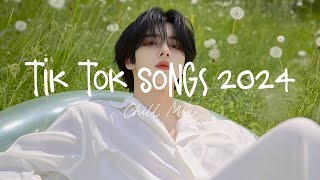 Tiktok songs 2024 🍨 Trending tiktok songs  Morning Chill Mix 🍃 English songs chill music mix [upl. by Olfe941]