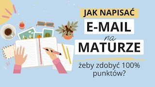 Jak napisać email na maturze z angielskiego na 100 [upl. by Maggy]