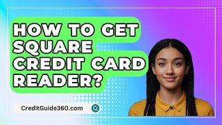 How To Get Square Credit Card Reader  CreditGuide360com [upl. by Sudderth]