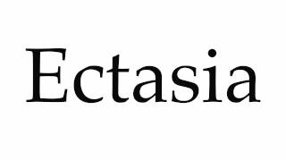 How to Pronounce Ectasia [upl. by Ludvig611]