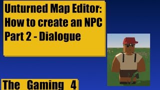 Unturned Map Editor Tutorial How to make an NPC dialogue Part 2 [upl. by Adnileb]