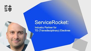 UTS  Transdisciplinary School TD Electives  Industry Partner Service Rocket [upl. by Guendolen126]