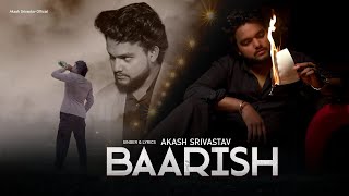 बारिश  Baarish Official Video Akash Srivastav  New Hindi Song 2024 [upl. by Engen133]