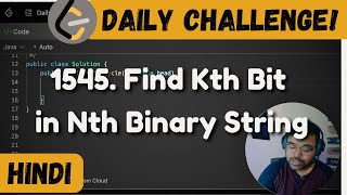 1545 Find Kth Bit in Nth Binary String  Leetcode Daily Challenge  DSA  Java  FAANG [upl. by Pascale777]