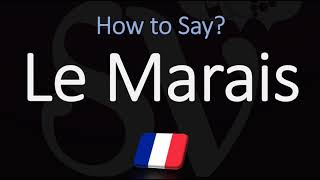 How to Say Le Marais  French Pronunciation [upl. by Nednerb426]