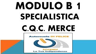 CORSO CQC SPECIALISTICA MERCE MOD B1  LEZIONE 1di1 [upl. by Sverre413]