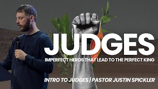 Judges Intro  Sermon  Pastor Justin Spickler [upl. by Graniah]