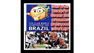 What is the concept of football and its relation to the 2000 World Cup and Why are both so popular [upl. by Jameson]