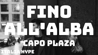 Capo Plaza  Fino AllAlba TestoLyrics [upl. by Ssor]