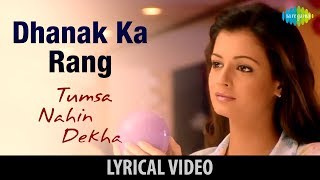 Dhanak Ka Rang  Lyrical Video Tumsa Nahin Dekha A Love Story Emraan Hashmi amp Dia  Shreya Ghoshal [upl. by Sandor294]