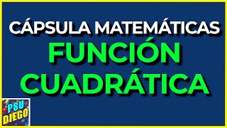 FUNCIÓN CUADRÁTICA  Cápsula  Ejercicio  Matemáticas PAES [upl. by Eiznekam]