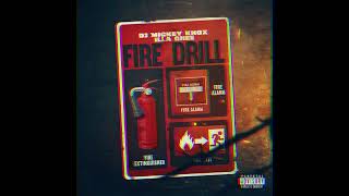 DJ Mickey Knox X Illa Ghee Fire Drill Official Audio [upl. by Rochette432]