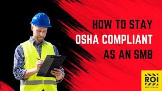 How To Stay OSHA Compliant As A Small Business [upl. by Caldeira]