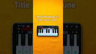 Bhool bhulaiya 3 Title Track Tune  Mobile Perfect Piano Tutorial  Shorts [upl. by Streeto]