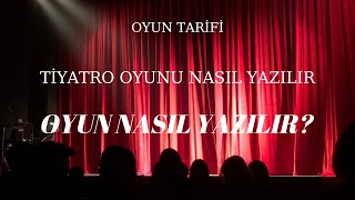 TİYATRO OYUNU YAZMAK  OYUN NASIL YAZILIR [upl. by Odnamra]