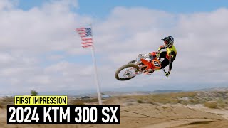 The Most Fun Two Stroke In Existence  2024 KTM 300 SX  First Impression [upl. by Sualkin485]