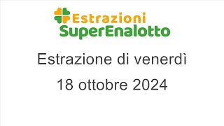 Estrazione del SuperEnalotto di venerdì 18 ottobre 2024 [upl. by Yerffeg]