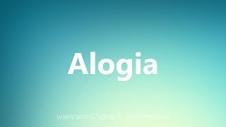 Alogia  Medical Definition [upl. by Elbys728]