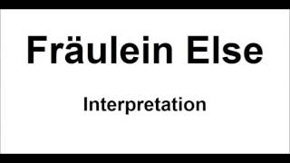 Arthur Schnitzler Fräulein Else  Interpretation [upl. by Meehar]