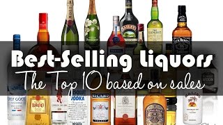 Top 10 BestSelling Liquors  The Worlds Most Popular Booze [upl. by Stedman]