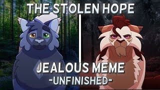 Jealous  Meme  TSH unfinished [upl. by Ahsaetan]