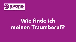 Ausbildung  Wie finde ich meinen Traumberuf  Evonik [upl. by Gewirtz579]