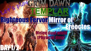 Grim Dawn Templar Righteous Fervor dualwield melee physical dmg Ultimate difficulty day 12 [upl. by Jonell]