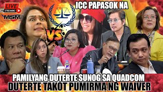 PBBM PAPAPASUKIN NA ANG ICC DUTERTE TAKOT PUMIRMA NG WAIVER SARSUELA SA QUADCOM HEARRING [upl. by Smada]