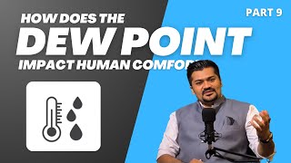 How does the dew point impact human comfort Ft Raj Kanabar l Radical TechArt [upl. by Yentyrb]