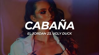 El Jordan 23 Ugly Duck  Cabaña LetraLyrics  1 Hour Version [upl. by Maritsa]