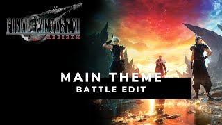 FINAL FANTASY 7 REBIRTH  Main Theme  Battle Edit [upl. by Eecyac139]