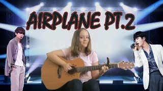 BTS 방탄소년단  AIRPLANE PT2  GUITAR COVER FINGERSTYLE [upl. by Aihsekan914]