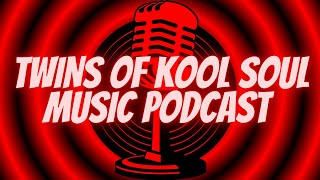 Twins of Kool Soul Music Podcast Kool Podcast Day A Soulful Rampb Conversation Part Six [upl. by Notseh]