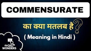 Commensurate Meaning in Hindi  Comensurate ka Hindi me Matlab  Word Meaning I Word Wonders [upl. by Notneuq]