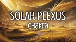 Solar Plexus Chakra Healing Music  Super Powerful Self Confidence  Empowering Meditation 🔆 [upl. by Annelise]