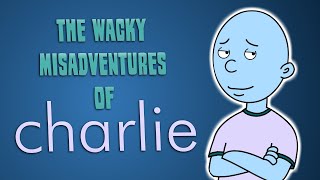 The Wacky Misadventures Of Charlie [upl. by Ainigriv15]