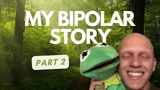 My BIPOLAR STORY Part 2 [upl. by Whyte573]