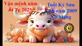 Tử vi Tuổi Kỷ Sửu 2009 Nữ mạng năm Ất Tỵ 2025 Sự nghiệp tài vận tình duyên và gia đạo [upl. by Macleod508]