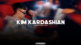 Oscar Maydon x Tyga  Kim Kardashian  LETRA 2023 [upl. by Acinonrev658]