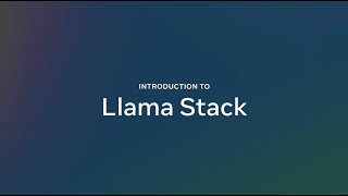 Introduction to Llama Stack [upl. by Pelligrini]