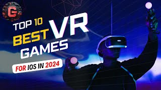 Top 10 VR Games for iOS in 2024  Dive into Virtual Realms [upl. by Westlund502]