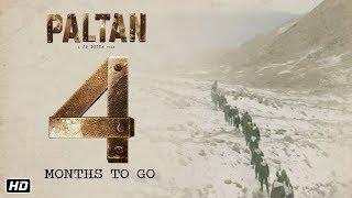 Paltan  Official Teaser  A JP Dutta Film  4 Months To Go  Releasing 7th September 2018 [upl. by Ennylhsa277]