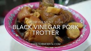 Confinement Dish Black Vinegar Pork Trotter Recipe [upl. by O'Driscoll859]