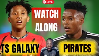 ORLANDO PIRATES VS TS GALAXY LIVE WATCHALONG [upl. by Dasa]