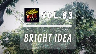 Bright Idea  The Art of Good Vibes Musical Bliss  Vol 83 [upl. by Ajam]