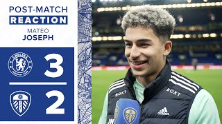 “Our fans were unbelievable”  Mateo Joseph  Chelsea 32 Leeds United [upl. by Ymme]