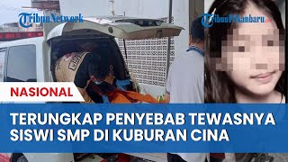 Hasil Otopsi Siswi SMP Tewas di Kuburan Cina Ada Luka Jeratan di Leher dan Hantaman Benda Tumpul [upl. by Toy]