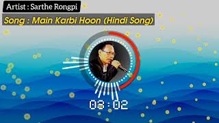 Sarthe Rongpi  Main Karbi Hoon  Hindi Song [upl. by Willey447]