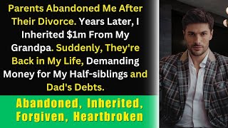 Parents Abandoned Me After Their Divorce Years Later I Inherited 1m From My Grandpa Suddenly [upl. by Enetsirhc]